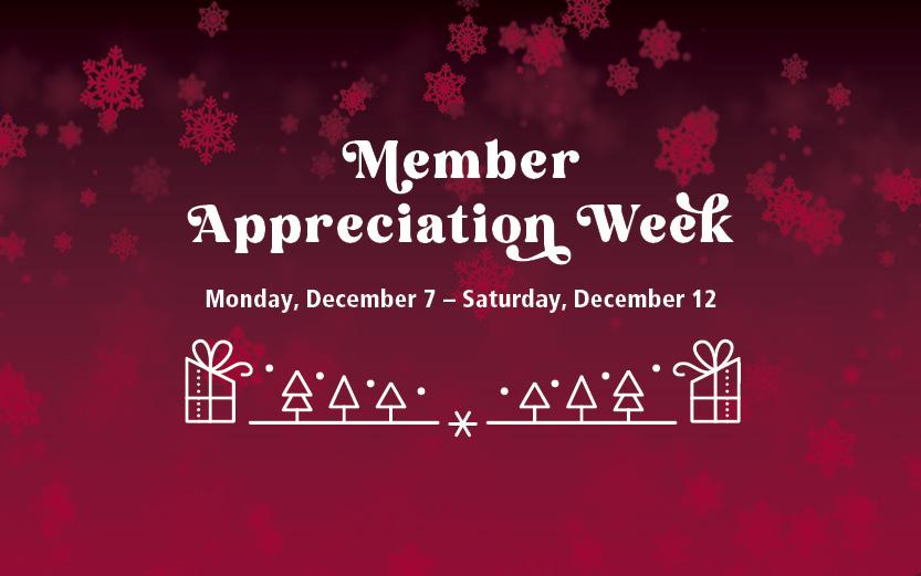 Member Appreciation Week 2026 Monday, December 7 to Saturday, December 12